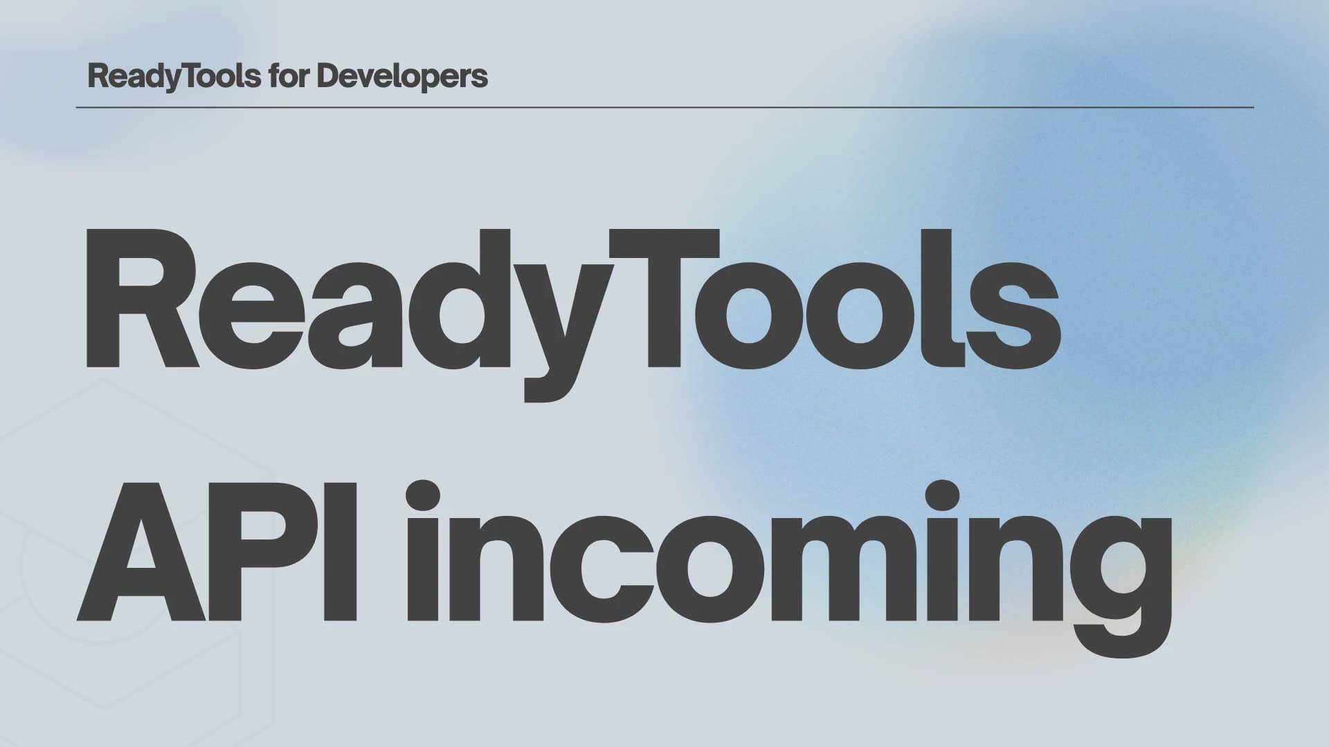 What We’re Building: The ReadyTools API Platform