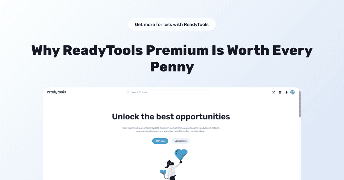 Why ReadyTools Premium Is Worth Every Penny